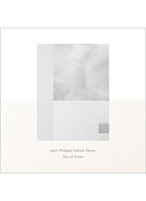Jean-Philippe Collard-Neven - Out of Focus 